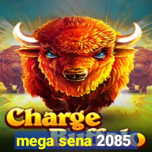 mega sena 2085